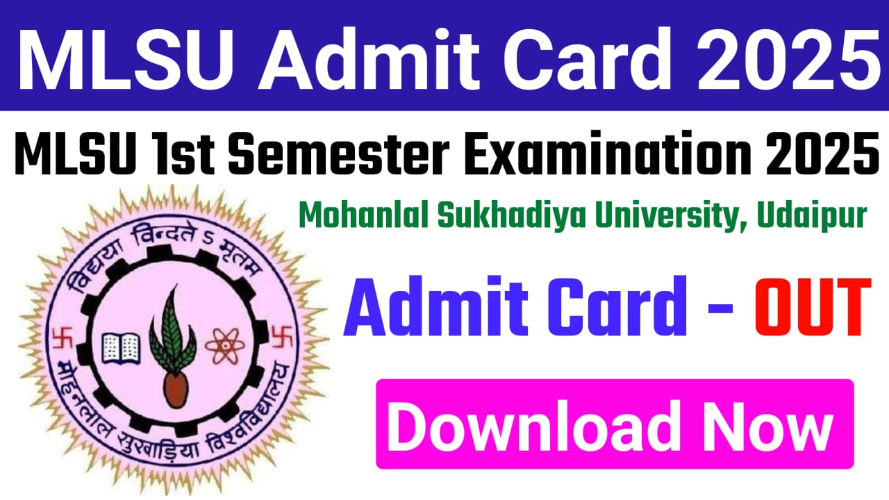 MLSU Admit Card 2025, MLSU UG Semester 1 Admit Card 2025 Download, मोहनलाल सुखाडिया यूनिवर्सिटी एडमिट कार्ड